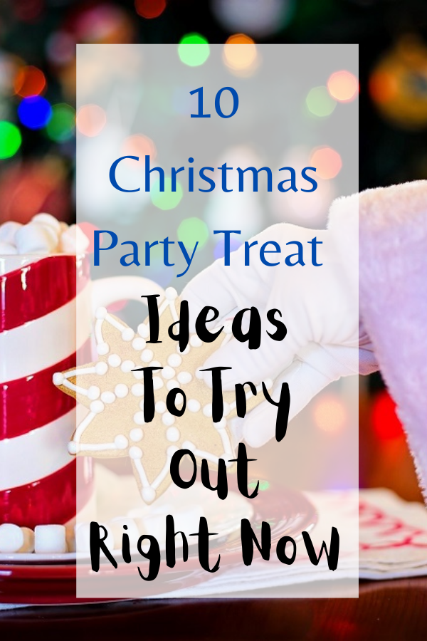 10 Christmas Party Treat Ideas To Try Out Right Now