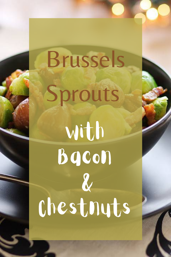 Brussels Sprouts with Bacon & Chestnuts