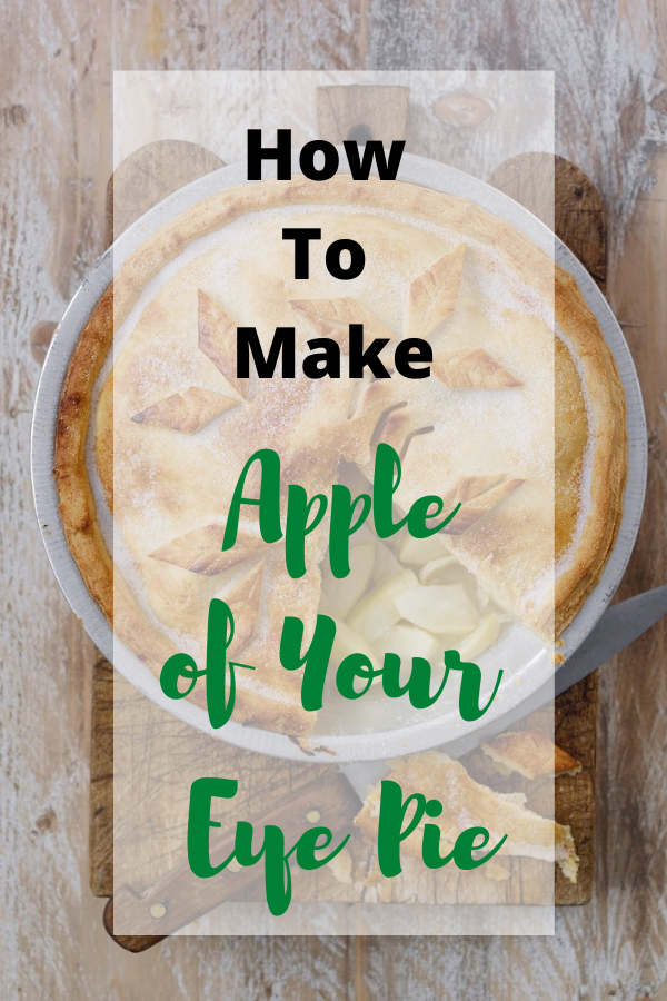 How To Make Apple Of Your Eye Pie Apple of Your Eye Pie