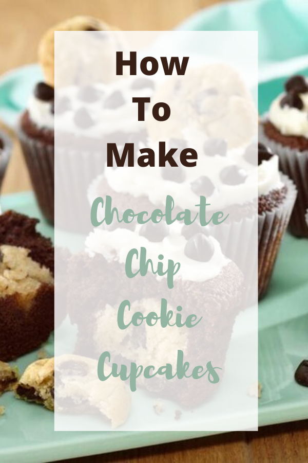Whip Up These Chocolate Chip Cookie Cupcakes For Your Next Celebration