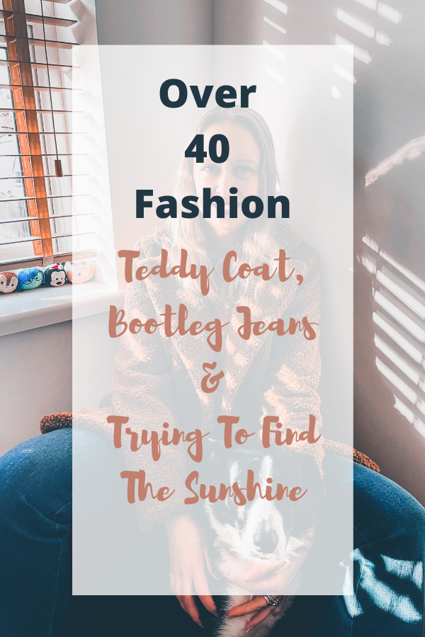 Teddy Coat, Bootleg Jeans & Trying To Find The Sunshine Teddy Coat, Bootleg Jeans & Trying To Find The Sunshine