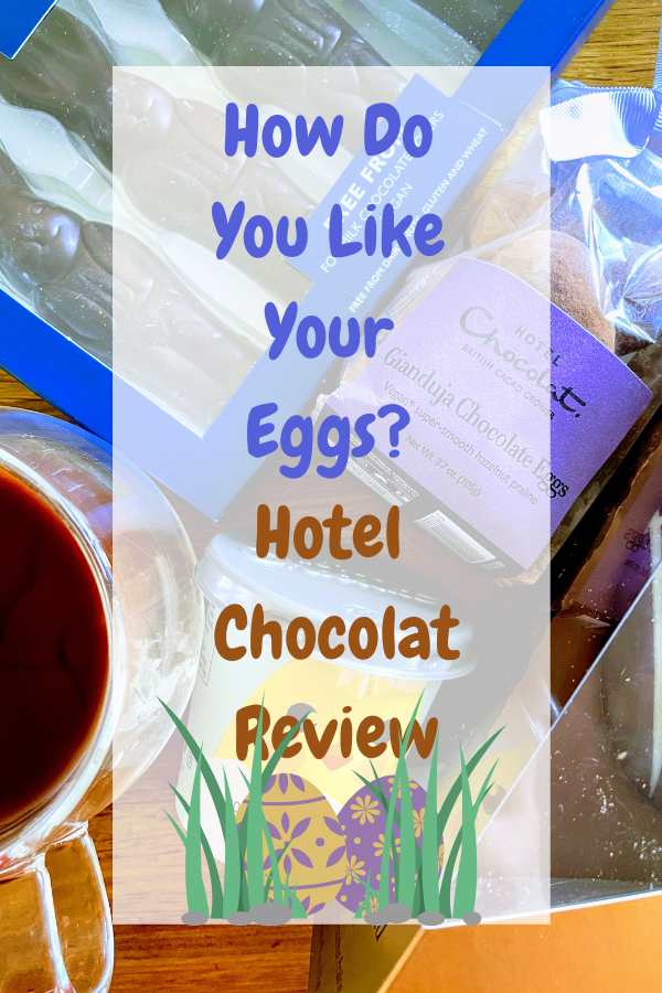 How Do You Like Your Eggs? Hotel Chocolat Review