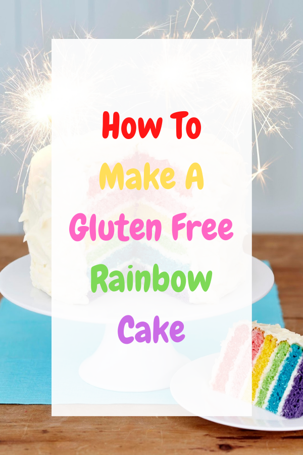 Gluten Free Rainbow Cake.