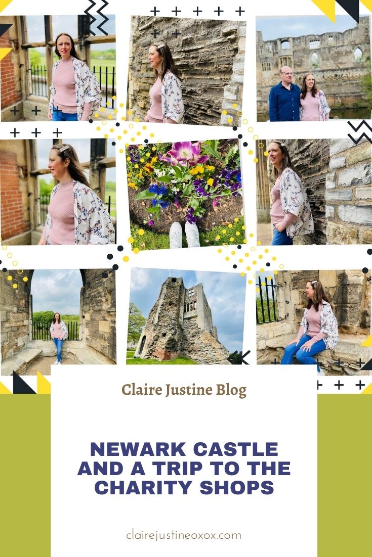 Newark Castle And A Trip To The Charity Shops Charity Shops