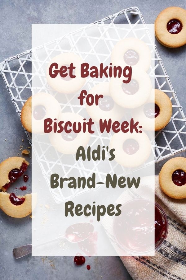 Get Baking for Biscuit Week: Aldi's Brand-New Recipes Get Baking for Biscuit Week: Aldi's Brand-New Recipes