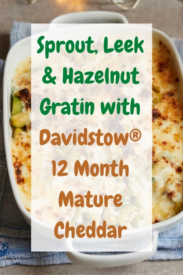 Sprout, Leek & Hazelnut Gratin with Davidstow® 12 Month Mature Cheddar.