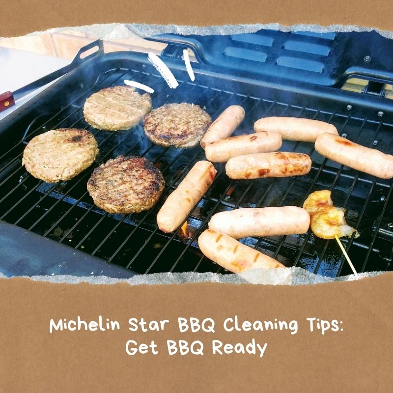 Michelin Star BBQ Cleaning Tips: Get BBQ Ready