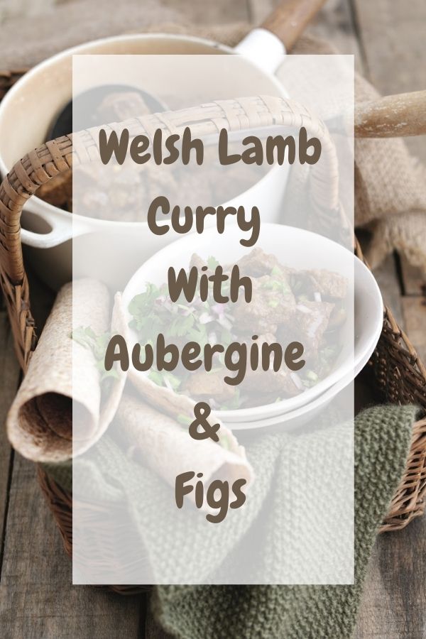 Welsh Lamb Curry With Aubergine & Figs