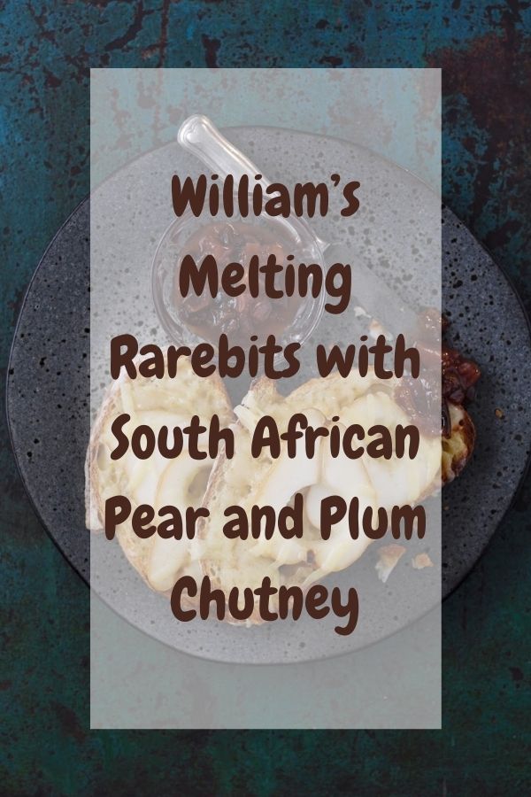 William’s Melting Rarebits with South African Pear and Plum Chutney William’s Melting Rarebits with South African Pear and Plum Chutney
