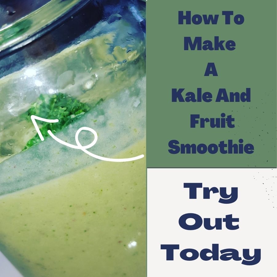 How To Make A Kale And Fruit Smoothie