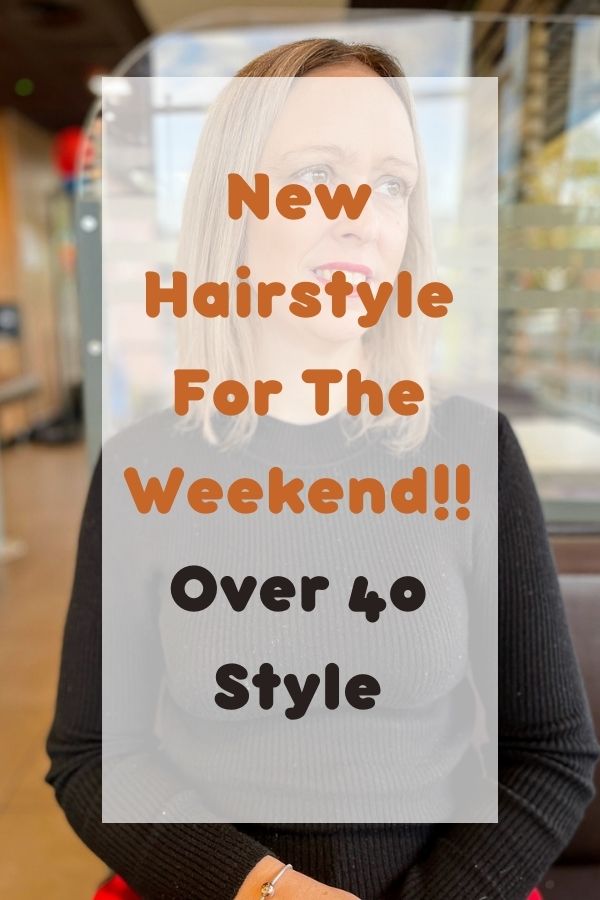 New Hairstyle For The Weekend!! Over 40 Style