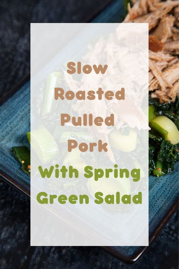 Slow Roasted Pulled Pork With Spring Green Salad