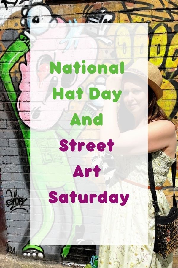 National Hat Day And Street Art Saturday National Hat Day And Street Art Saturday