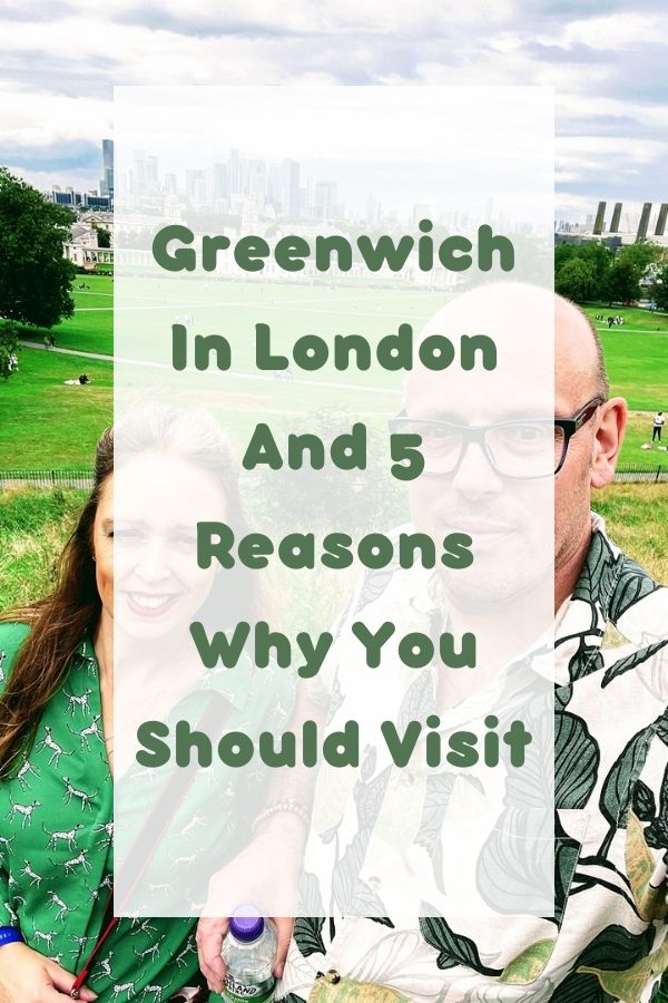 Greenwich In London And 5 Reasons Why You Should Visit
