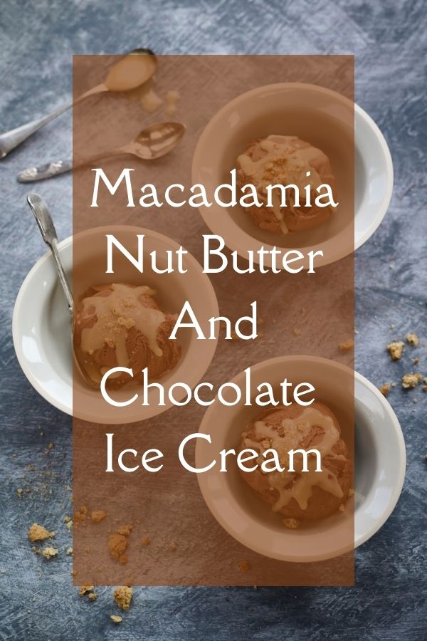 Macadamia Nut Butter And Chocolate Ice Cream