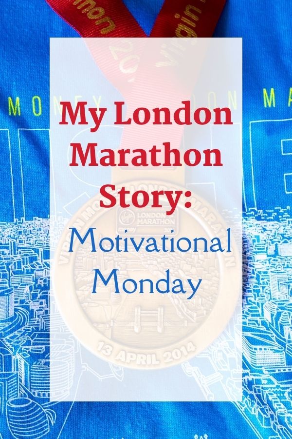My London Marathon Story: Motivational Monday My London Marathon Story: Motivational Monday