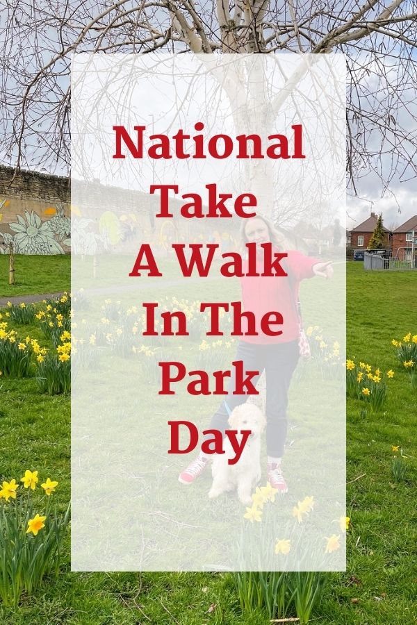 National Take A Walk In The Park Day Park Day
