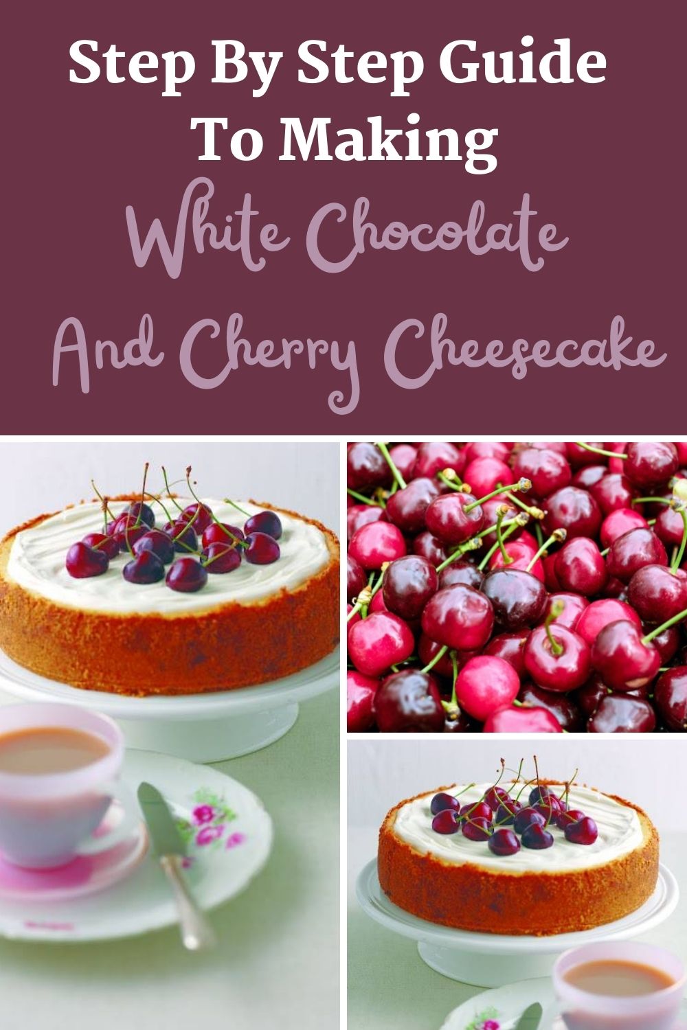 White Chocolate And Cherry Cheesecake: How To Make