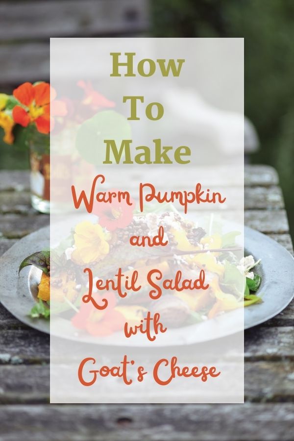 Warm Pumpkin and Lentil Salad with Goat’s Cheese