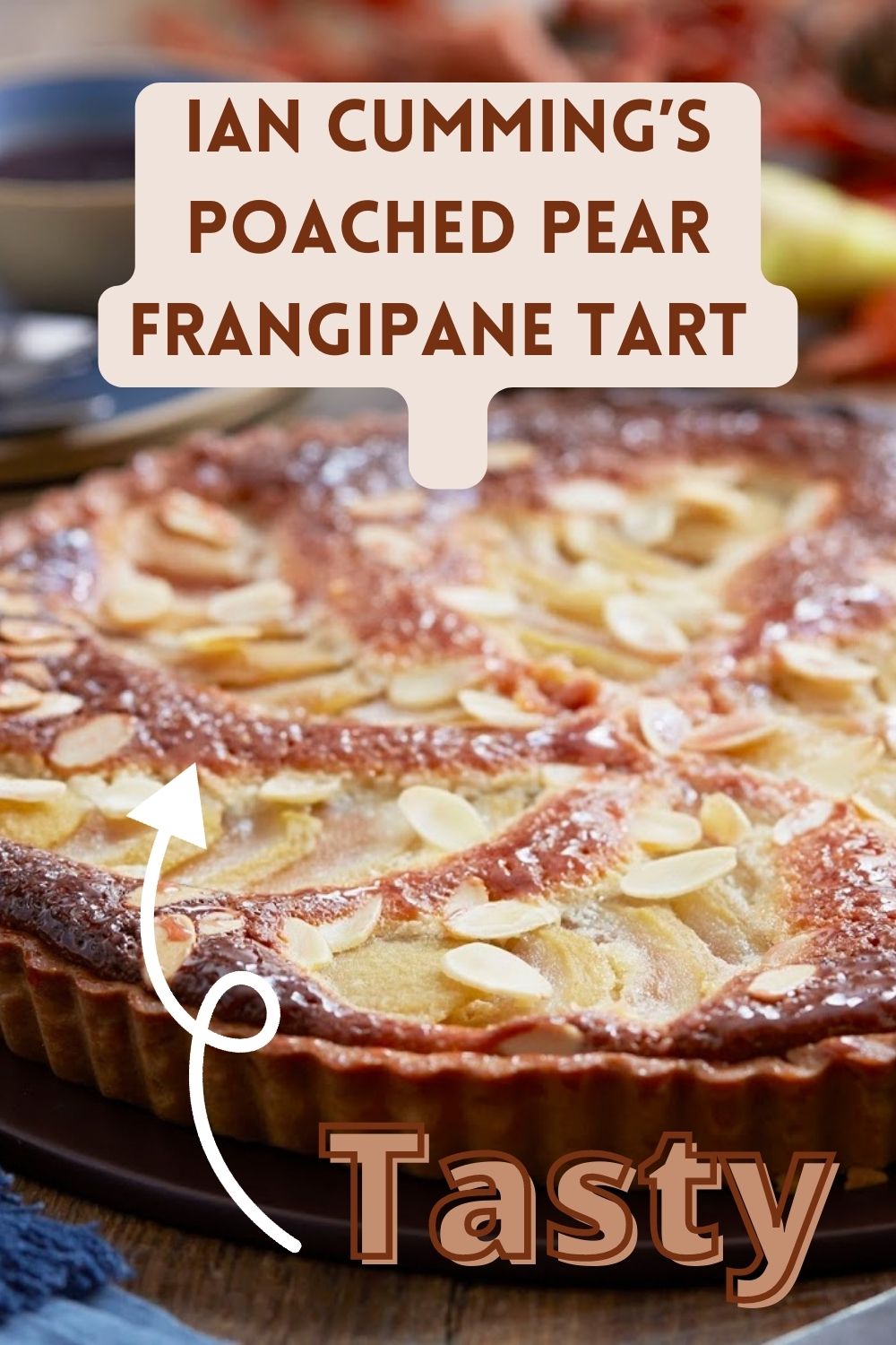 Ian Cumming’s Poached Pear Frangipane Tart. Ian Cumming’s Poached Pear Frangipane Tart.