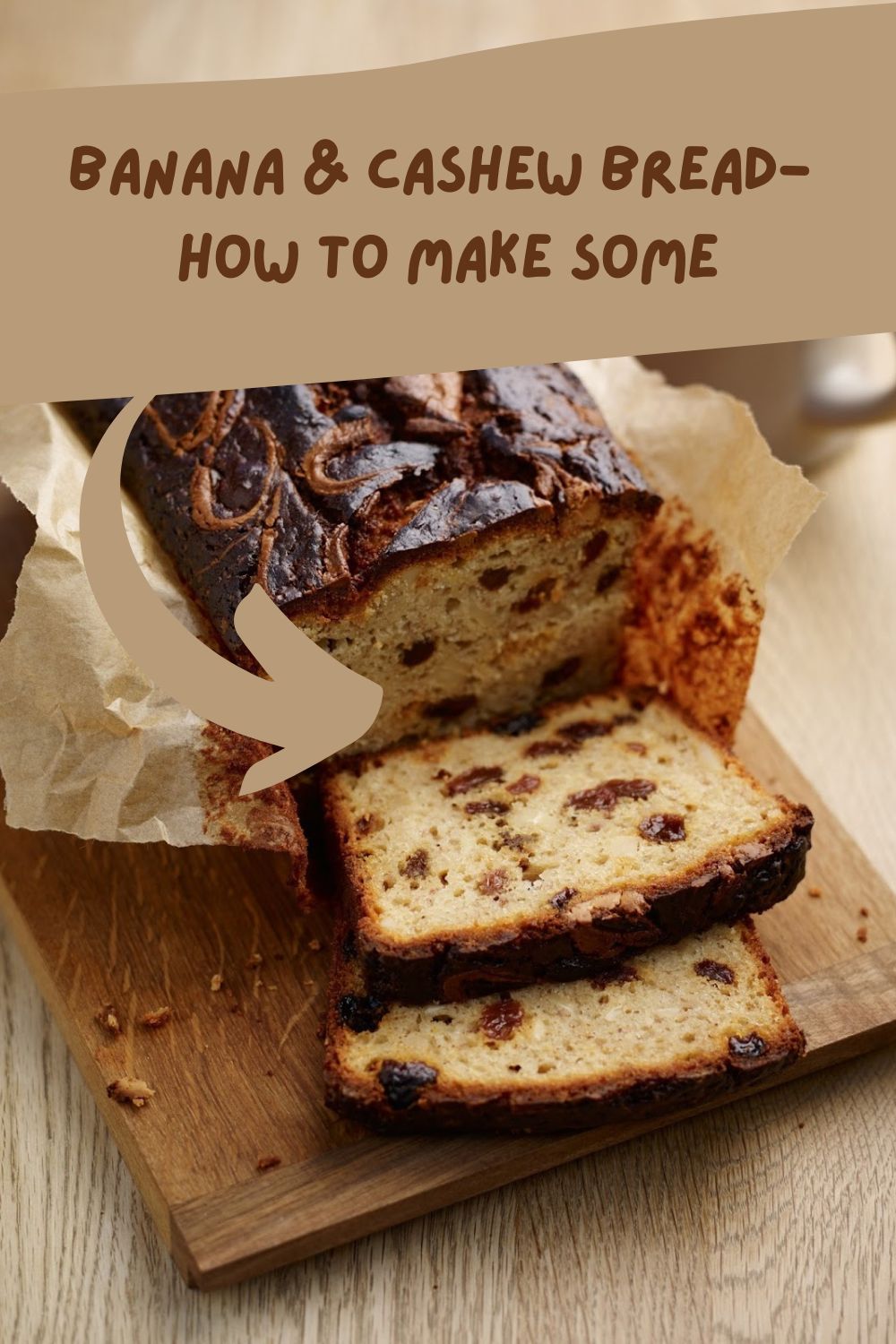 Banana & Cashew Bread- How To Make Some