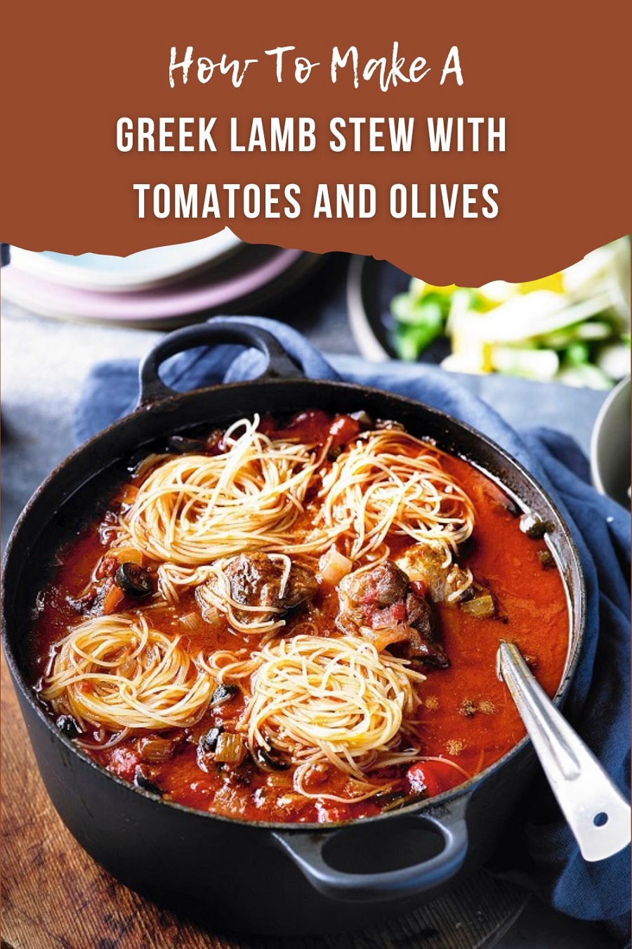 Greek Lamb Stew With Tomatoes And Olives.