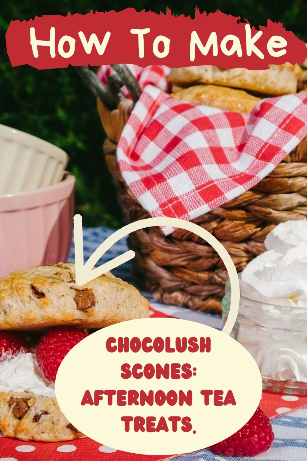 Chocolush Scones: Afternoon Tea Treats.