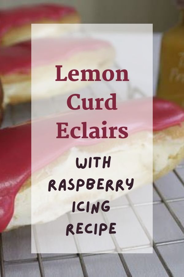 Lemon Curd Eclairs With Raspberry Icing Recipe Icing Recipe