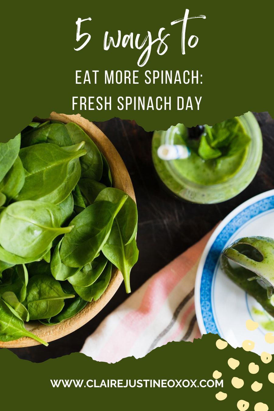 5 Ways To Eat More Spinach: Fresh Spinach Day. 