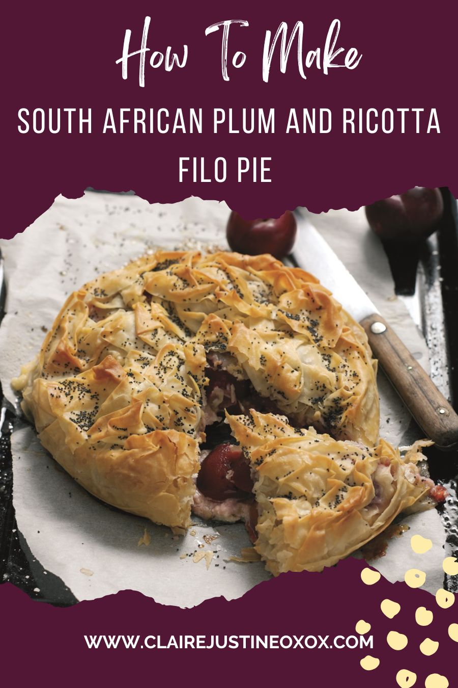 South African Plum And Ricotta Filo Pie South African Plum And Ricotta Filo Pie