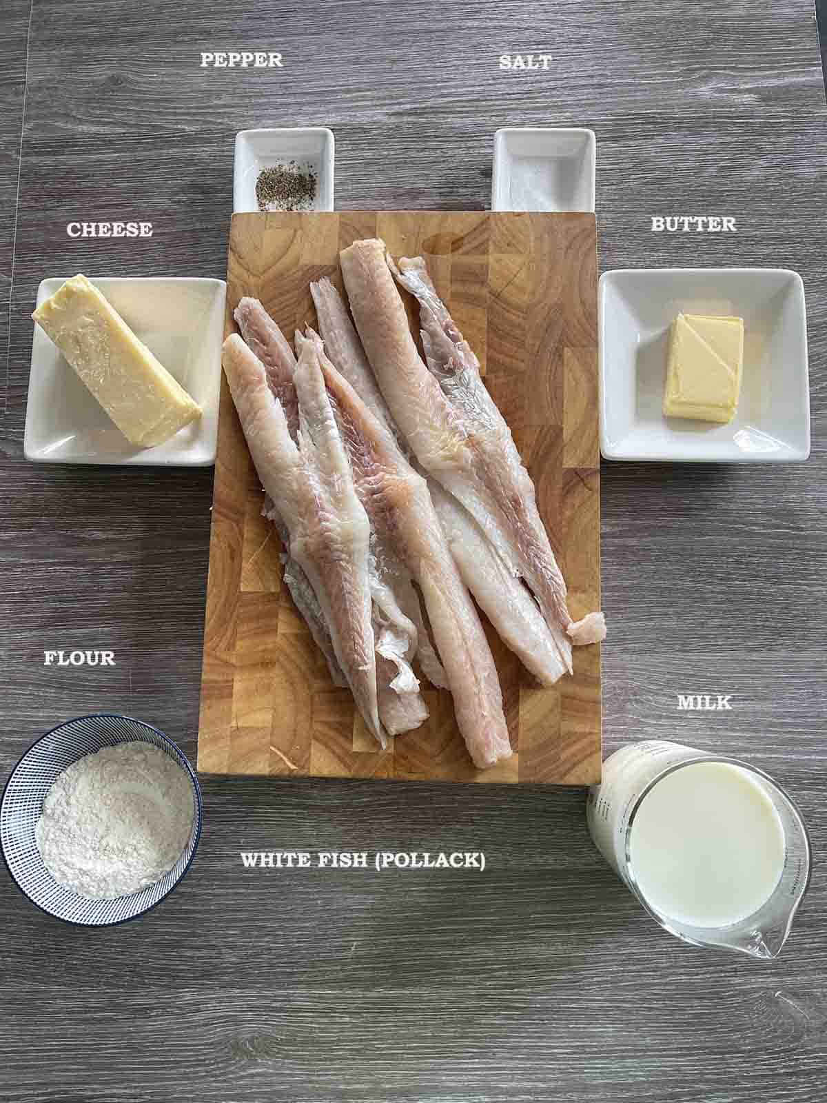 ingredients including fish fillets, butter, flour, milk and cheese.