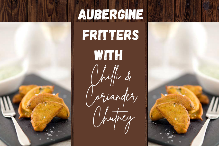 Aubergine Fritters With Chilli & Coriander Chutney