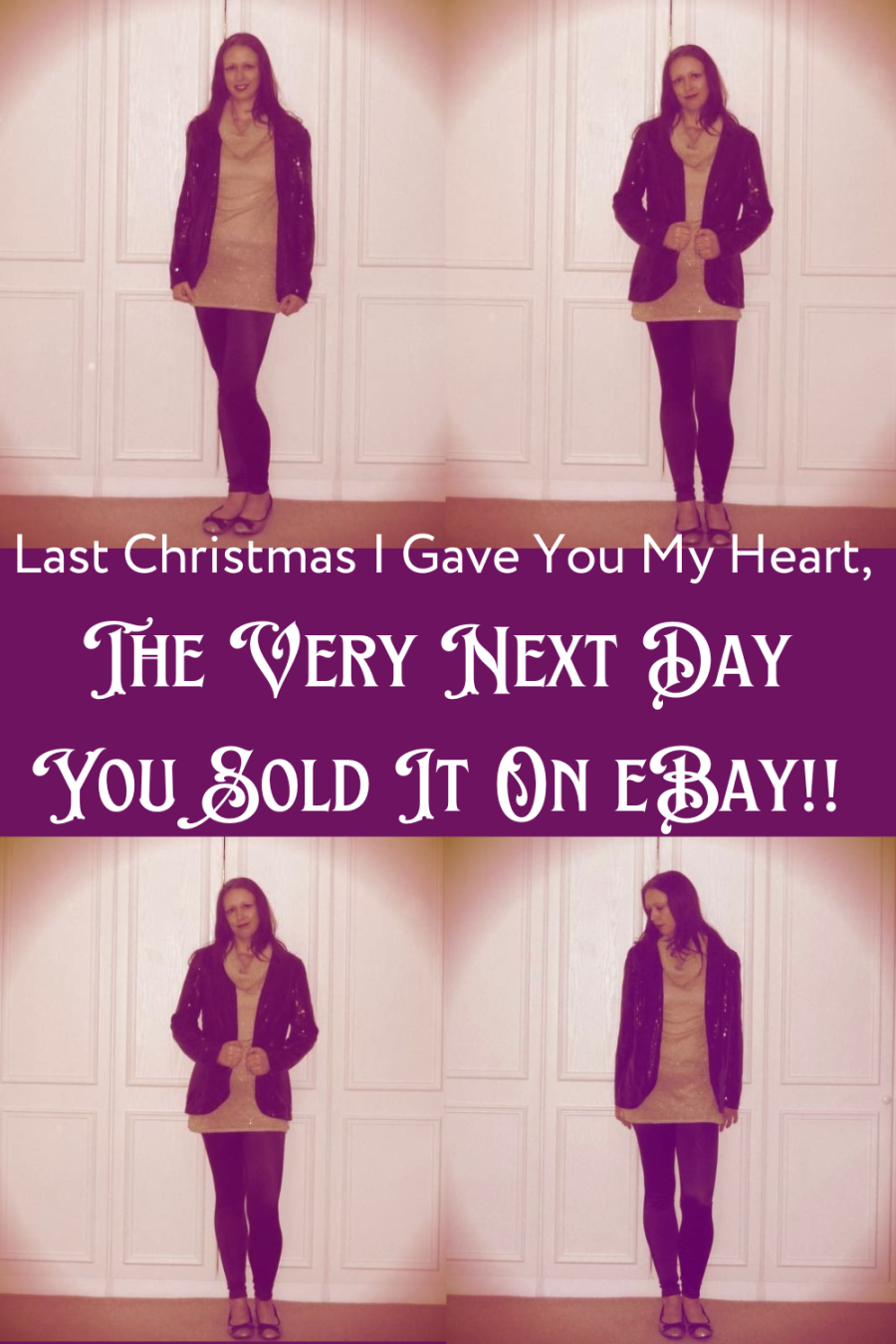 Last Christmas I Gave You My Heart, The Very Next Day You Sold It On eBay!! Last Christmas I Gave You My Heart, The Very Next Day You Sold It On eBay!!
