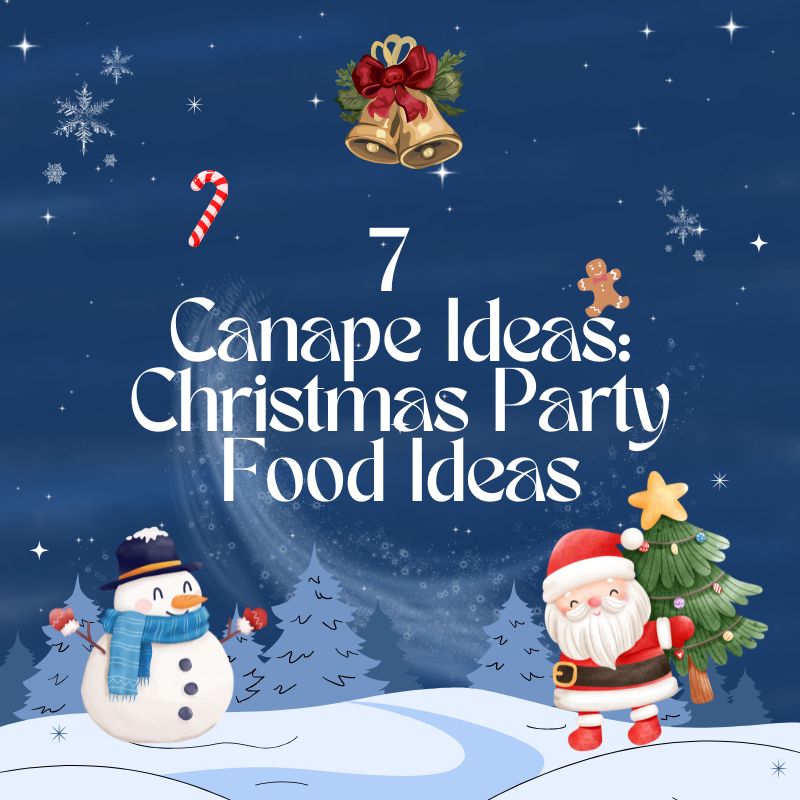 7 Canape Ideas: Christmas Party Food Ideas