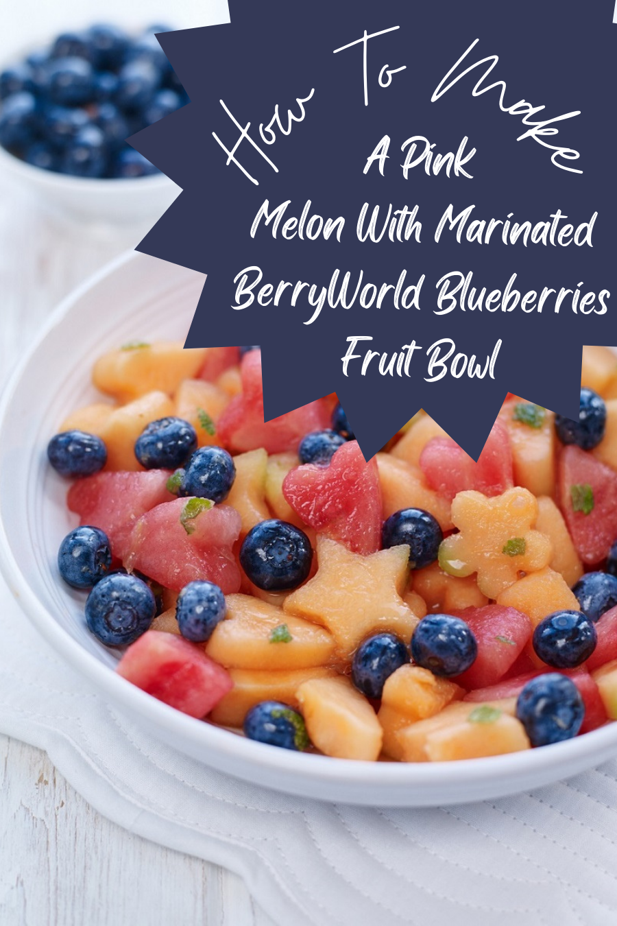 How To Make A Pink Melon With Marinated BerryWorld Blueberries Fruit Bowl: How To Make A Pink Melon With Marinated BerryWorld Blueberries Fruit Bowl