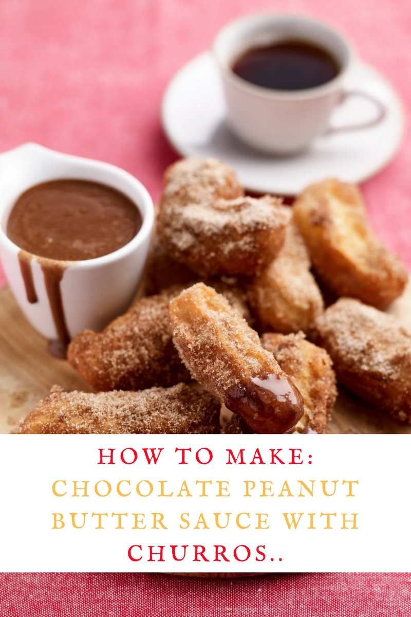 Chocolate Peanut Butter Sauce with Churros