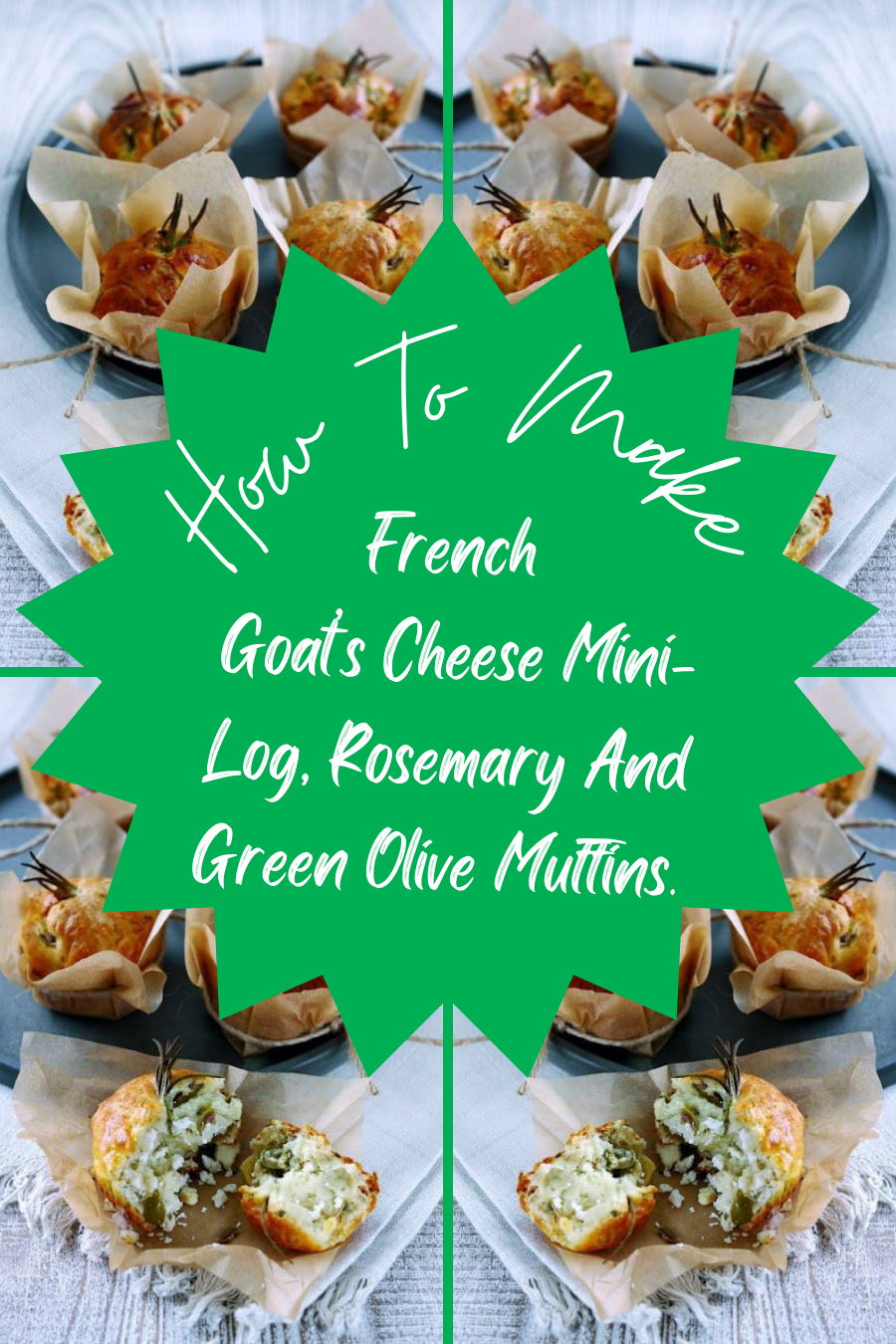 French Goat's Cheese Mini-Log, Rosemary And Green Olive Muffins. French Goat's Cheese Mini-Log, Rosemary And Green Olive Muffins.