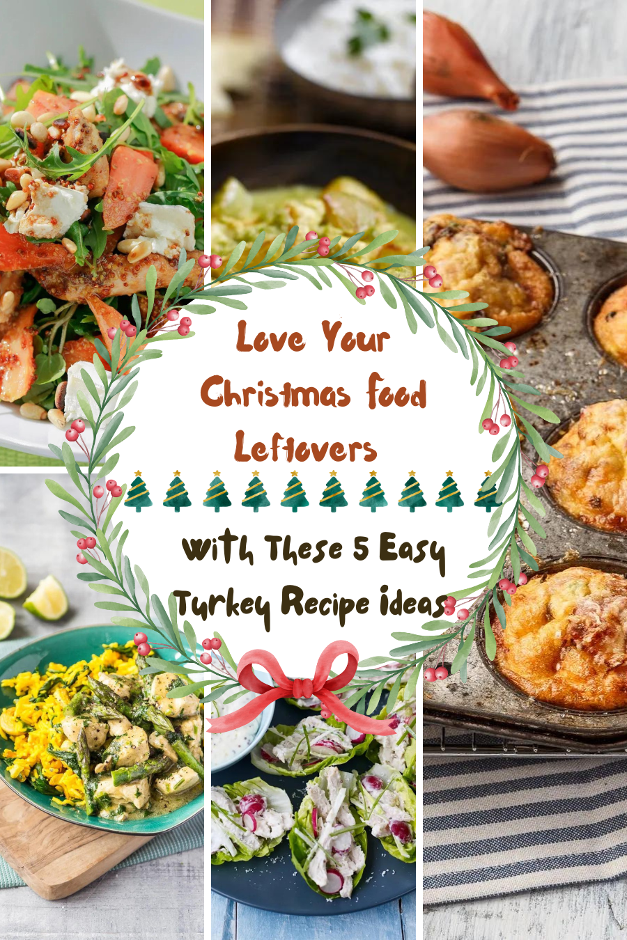 Love Your Christmas Food Leftovers With These 5 Easy Turkey Recipe Ideas. 