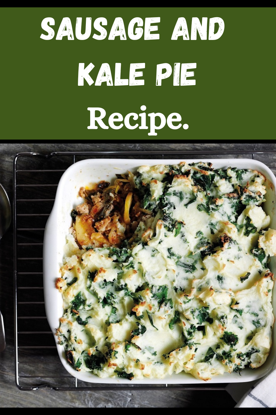 Sausage And Kale Pie: Winter Warmer Meal Idea.