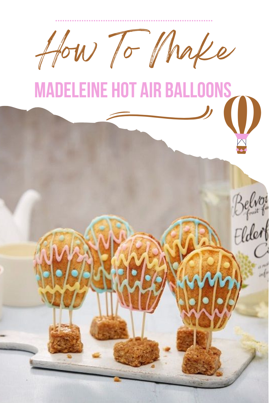 How To Make Madeleine Hot Air Balloons