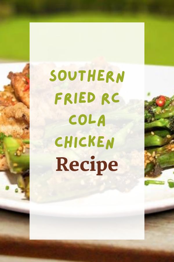 Southern Fried RC Cola Chicken Southern Fried RC Cola Chicken