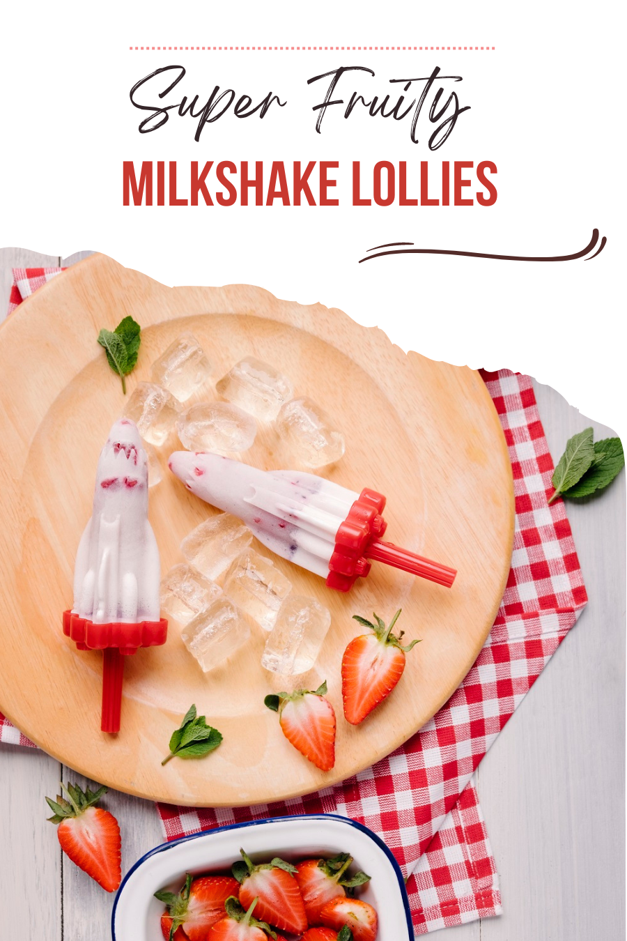 Super Fruity Milkshake Lollies