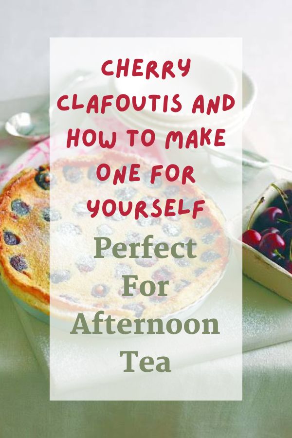 Cherry Clafoutis And How To Make One For Yourself. Cherry Clafoutis And How To Make One For Yourself