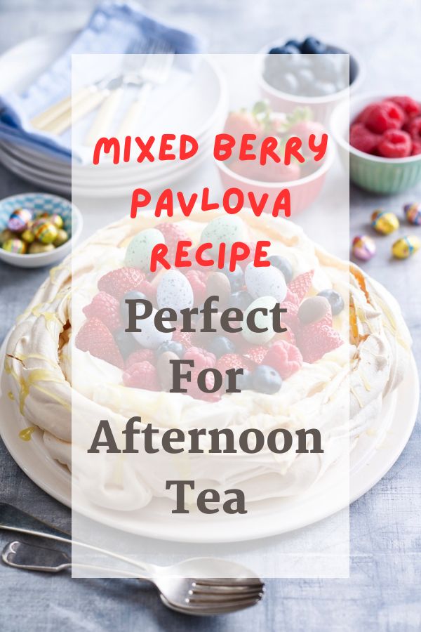 Mixed Berry Pavlova Recipe For Easter Mixed Berry Pavlova Recipe For Easter