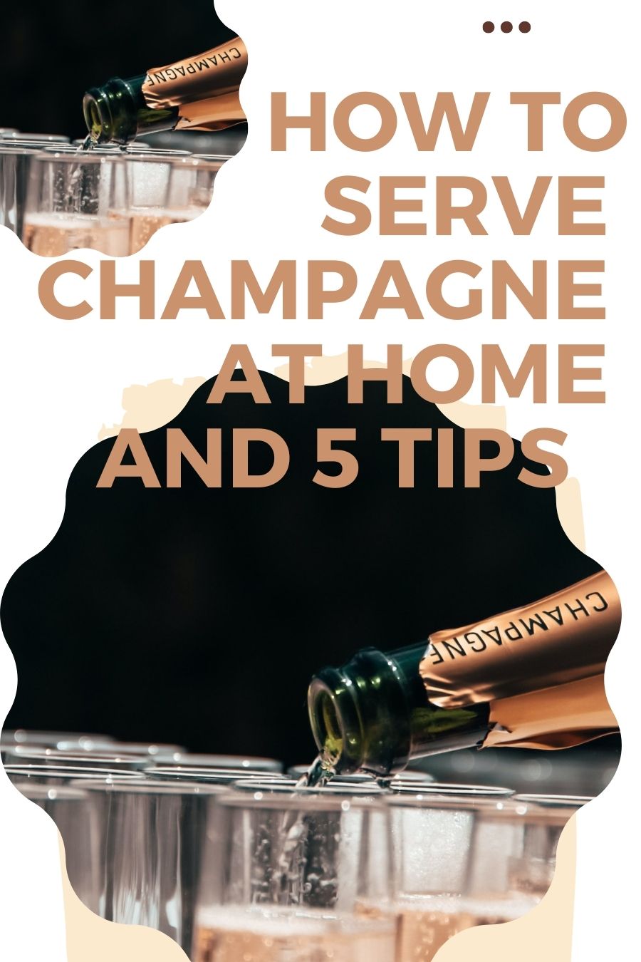 How To Serve Champagne At Home And 5 Tips