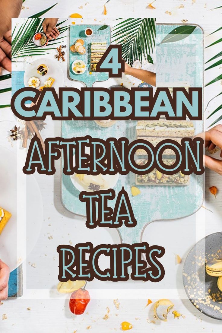 A Twist On A Classic - Caribbean Afternoon Tea.