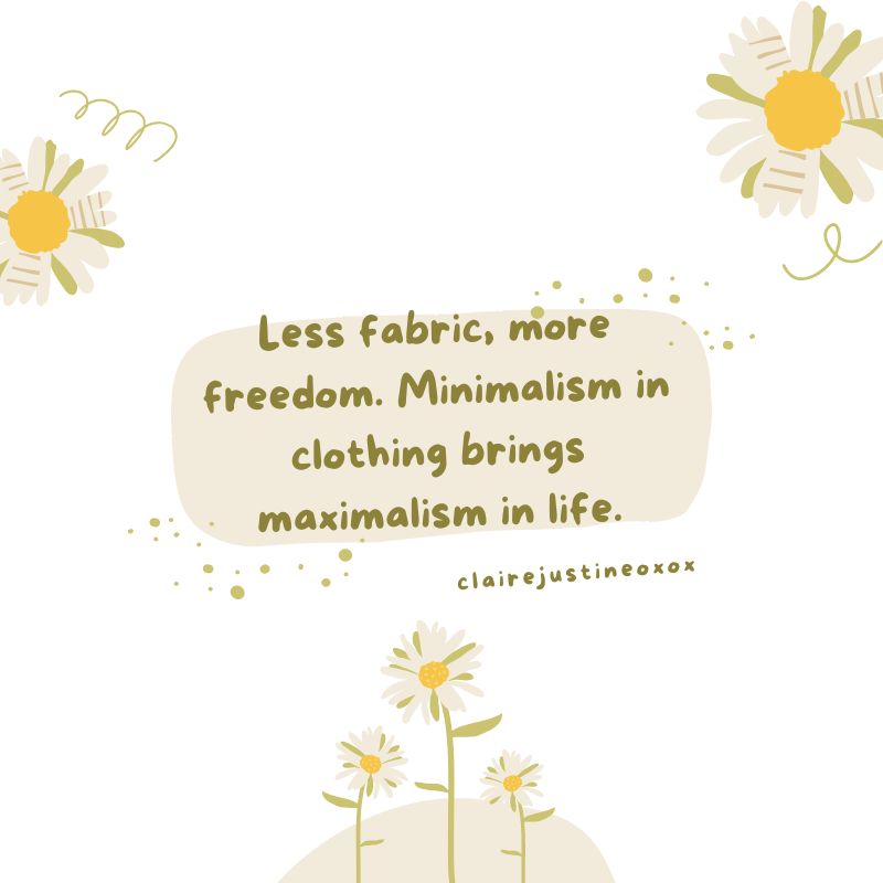 Less fabric, more freedom. Minimalism in clothing brings maximalism in life