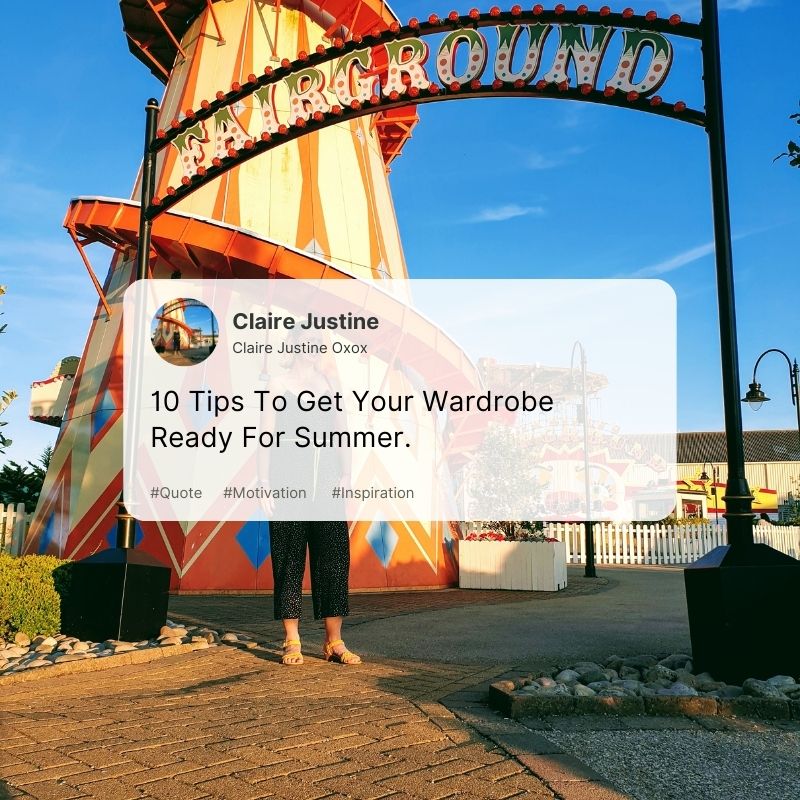 10 Tips To Get Your Wardrobe Ready For Summer