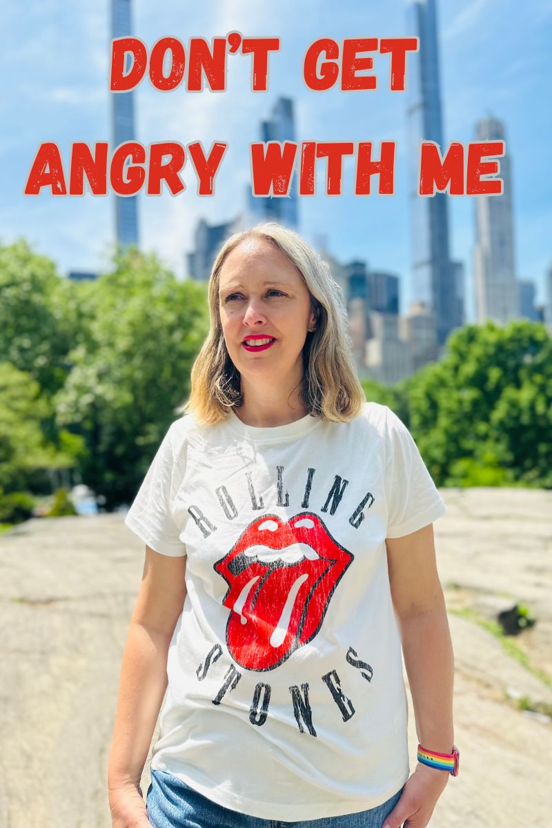 Don’t Get Angry With Me