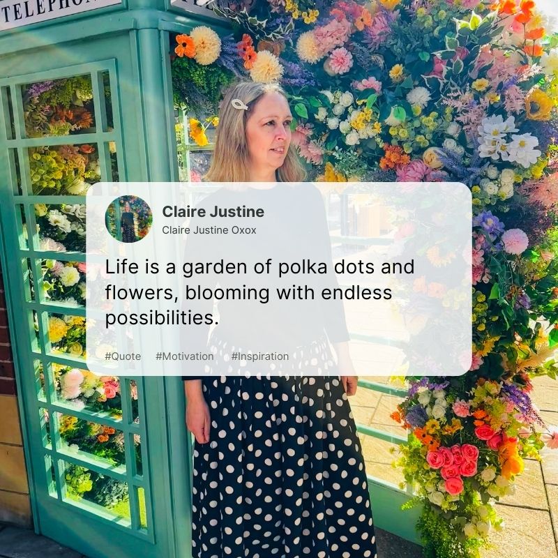 Life is a garden of polka dots and flowers, blooming with endless possibilities.